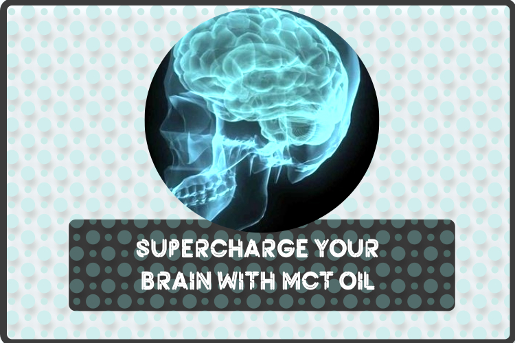 Supercharge your brain with MCT oil