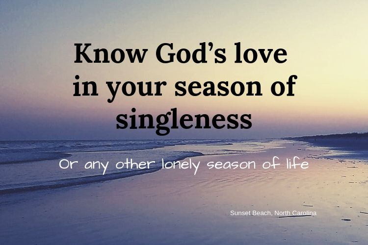 Know God's love in your season of singleness