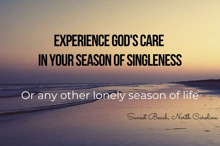 experience God’s care in your season of singleness