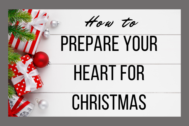 How to prepare your heart for Christmas