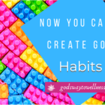 Now You Can Create Good Habits