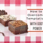 How to Overcome Temptation with God's Power