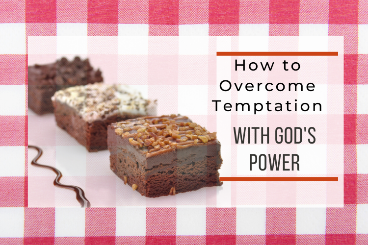 How to Overcome Temptation with God's Power