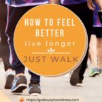 Incorporate walking into our daily lives to feel better, live longer