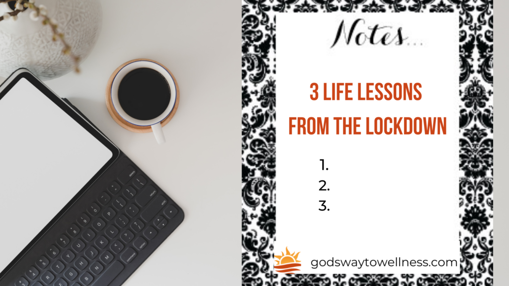 3 Life Lessons from the Lockdown