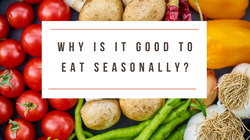 Why is it good to eat seasonally