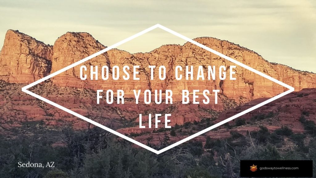 Choose to change for your best life