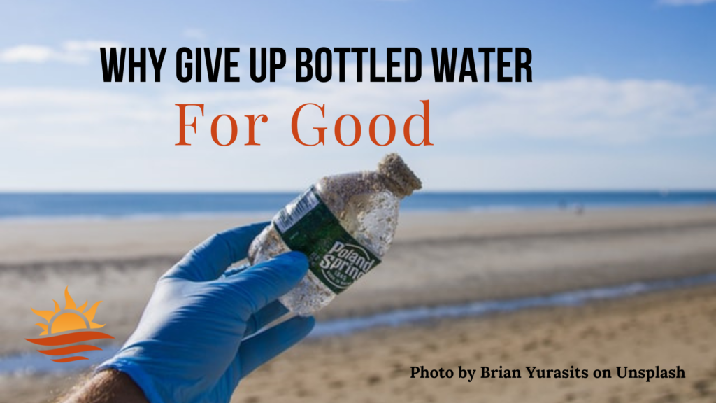 give up bottled water