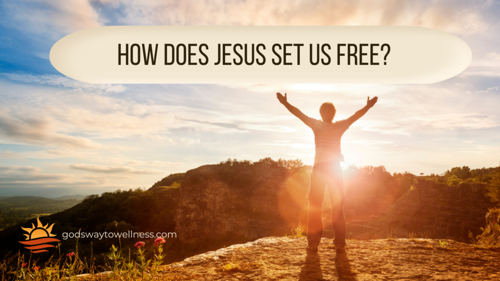 How does Jesus set us free