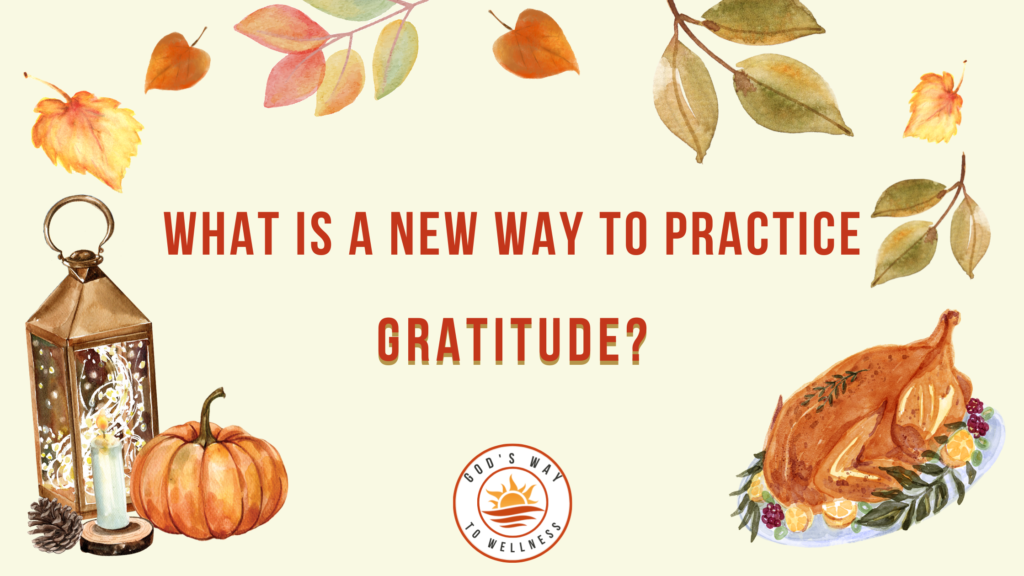 new way to practice gratitude