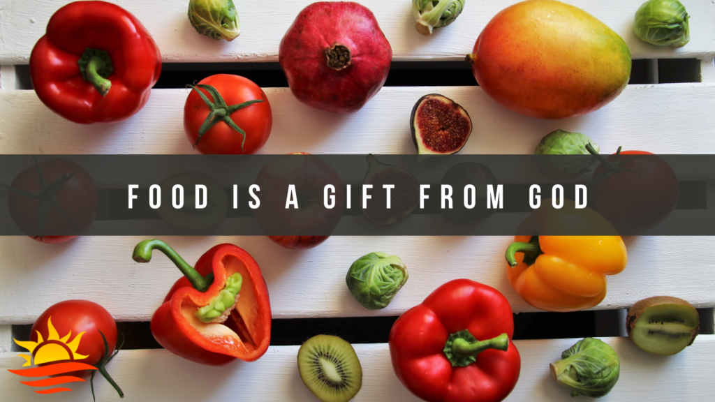 Food Is a Gift From God - God's Way to Wellness