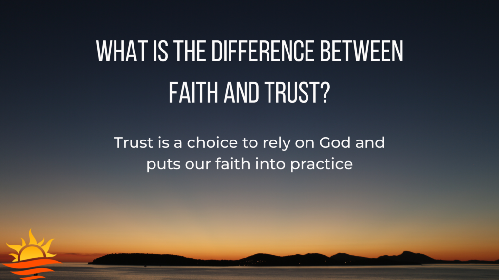 what is the difference between faith and trust