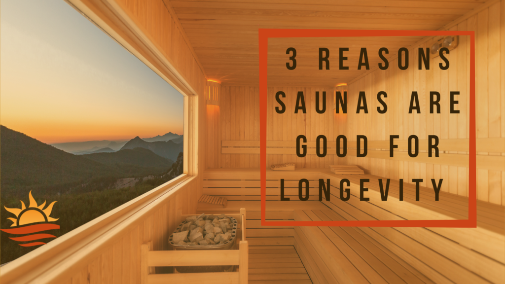 What are 3 Reasons Saunas Are Good for Longevity? God's Way to Wellness