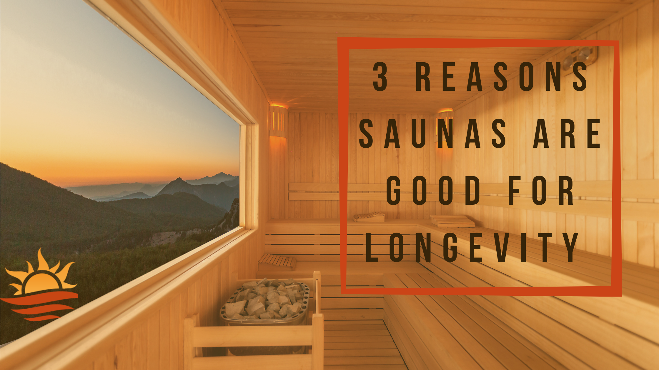 What are 3 Reasons Saunas Are Good for Longevity? - God's Way to Wellness