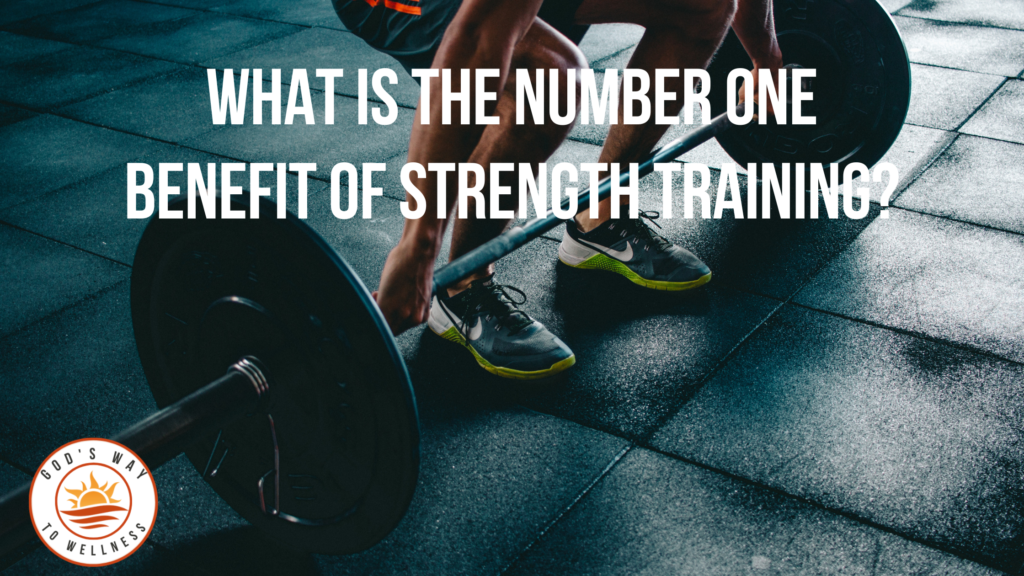 number one benefit of strength training