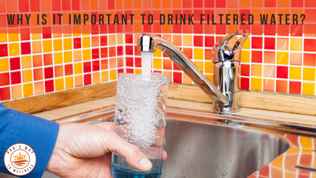 drink filtered water
