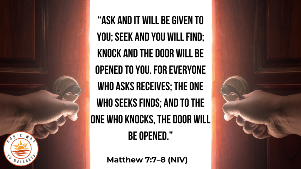 Ask, seek, and knock. Ask for wisdom of God Matthew 7:7-8