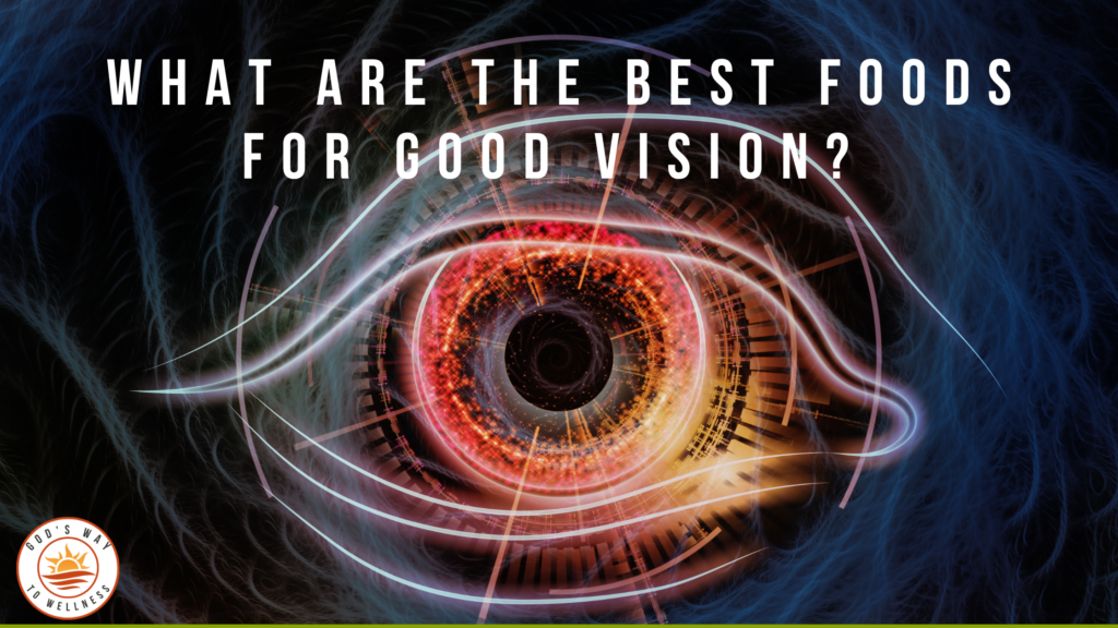 best foods for good vision